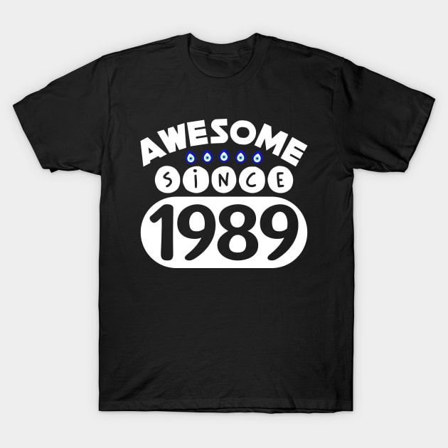 Awesome Since 1989 T-Shirt by colorsplash